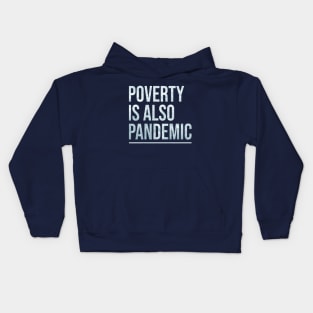 Poverty is also pandemic Kids Hoodie